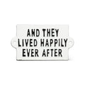 And They Lived Happily Ever After... 5.5"W